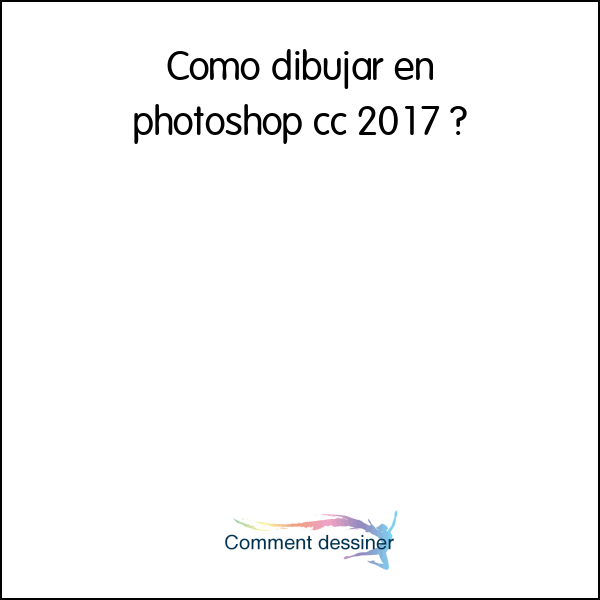 Como dibujar en photoshop cc 2017